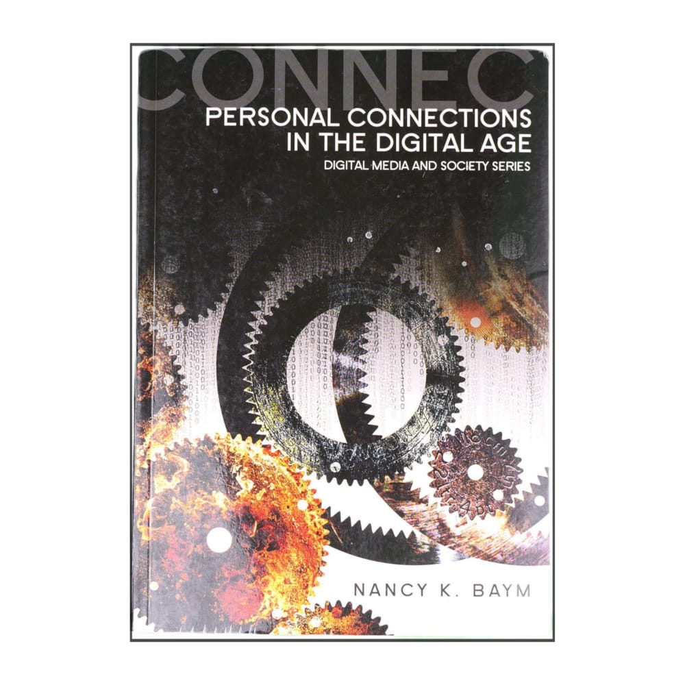Nancy K. Baym: Personal Connections In The Digital Age