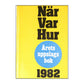 När Var Hur 1982