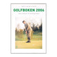 Anne & Archie Tonkin: Golfboken 2006