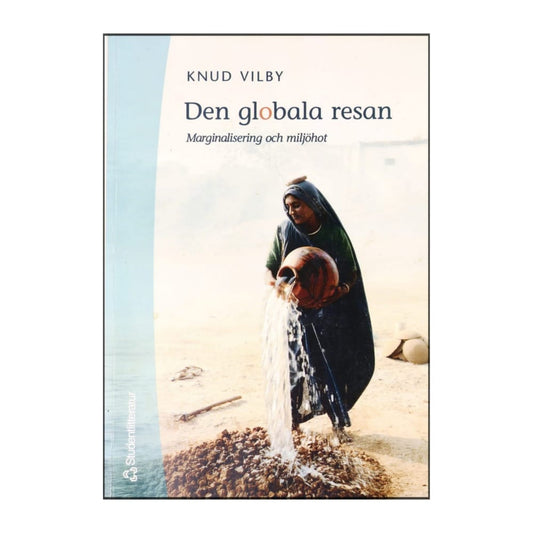 Knud Vilby: Den Globala Resan: Marginalisering Och Miljöhot