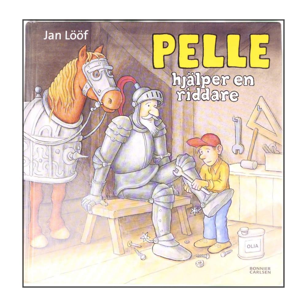 Jan Lööf: Pelle Hjälper En Riddare