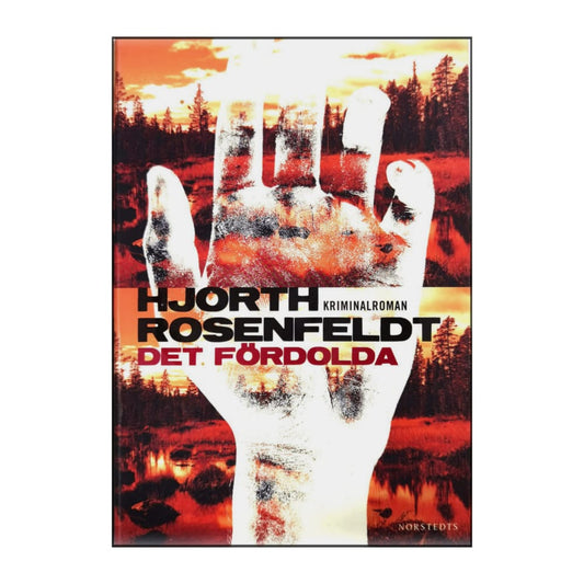 Hans Rosenfeldt & Michael Hjorth: Det Fördolda