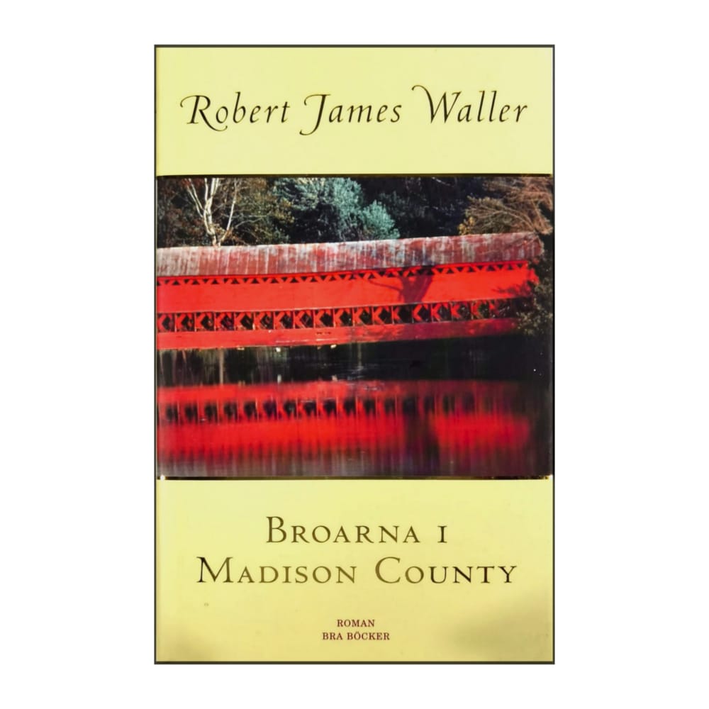 Robert James Waller: Broarna I Madison County