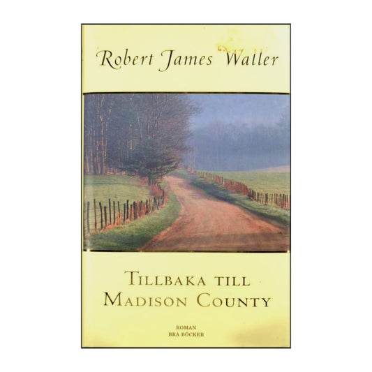 Robert James Waller: Tillbaka Till Madison County