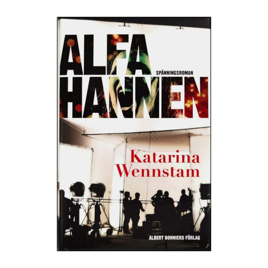 Katarina Wennstam: Alfahannen