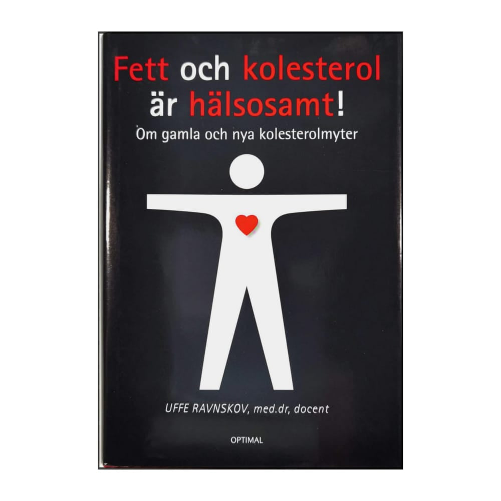 Uffe Ravnskov: Fett Och Kolesterol Är Hälsosamt!