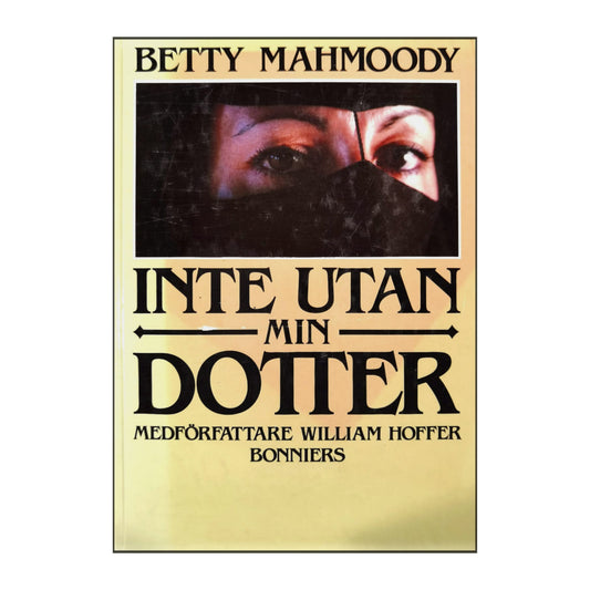 Betty Mahmoody: Inte Utan Min Dotter