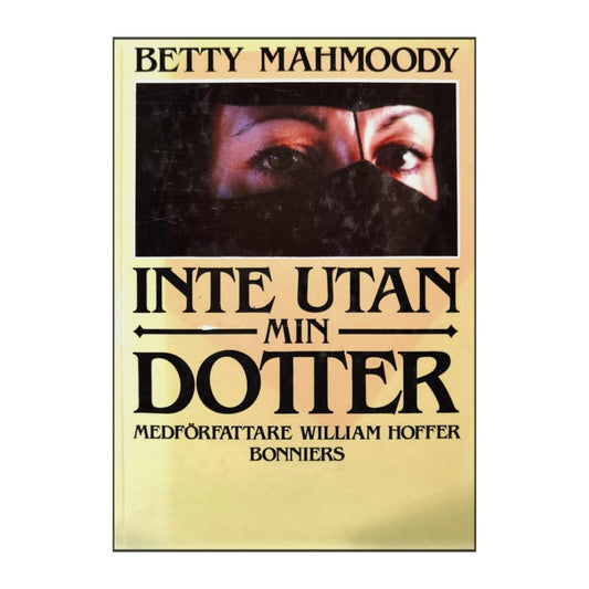 Betty Mahmoody: Inte Utan Min Dotter