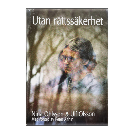 Nina Ohlsson & Ulf Olsson: Utan Rättssäkerhet
