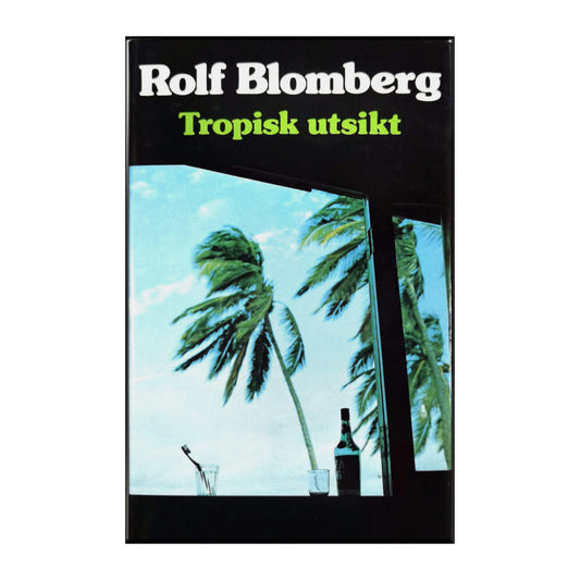 Rolf Blomberg: Tropisk Utsikt