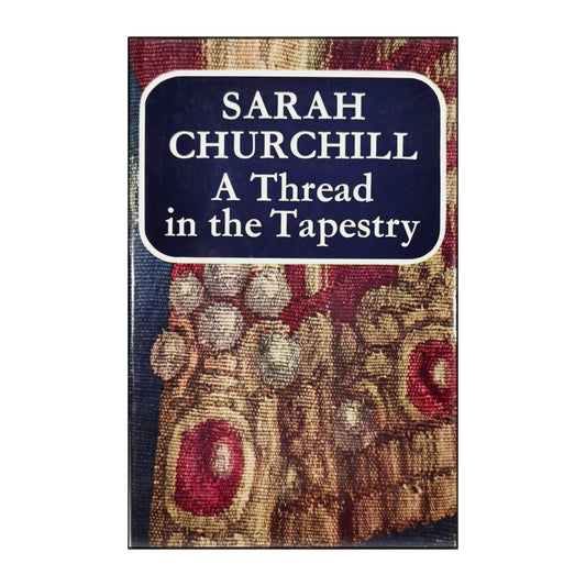 Sarah Churchill: A Thread In The Tapestry