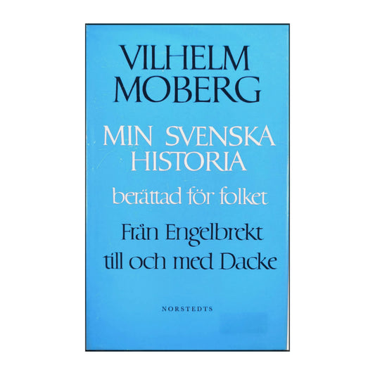 Vilhelm Moberg: Min Svenska Historia