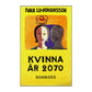 Ivar Lo-Johansson: Kvinna År 2070