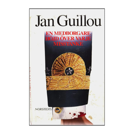 Jan Guillou: En Medborgare Höjd Över Varje Misstanke