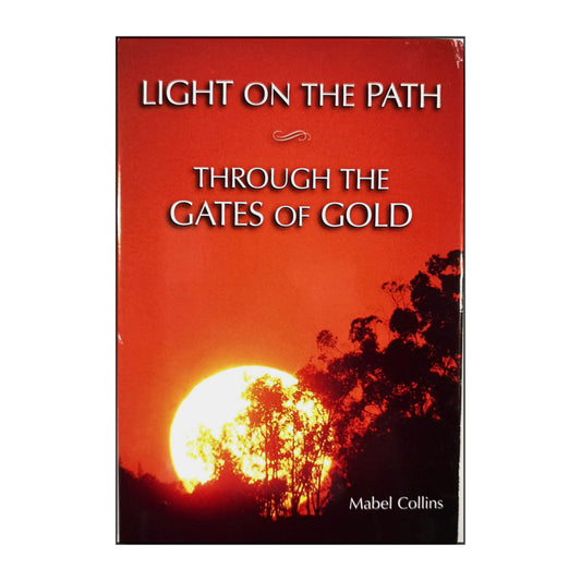 Mabel Collins: Light On The Path - Through The Gates Of Gold