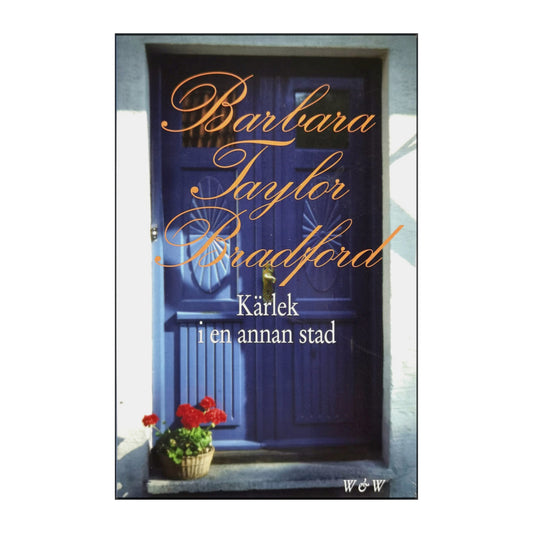 Barbara Taylor Bradford: Kärlek I En Annan Stad