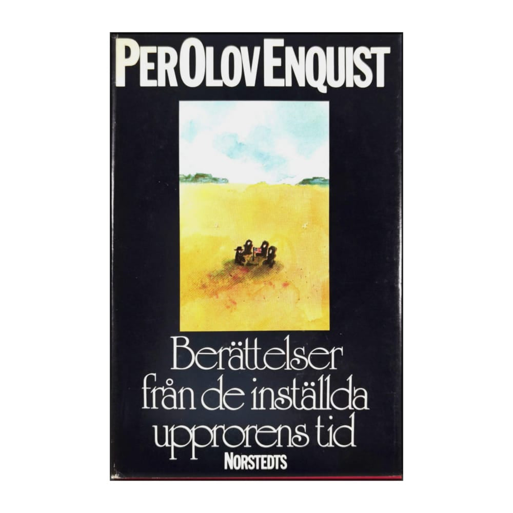 Per Olov Enquist: Berättelser Från De Inställda Upprorens Tid