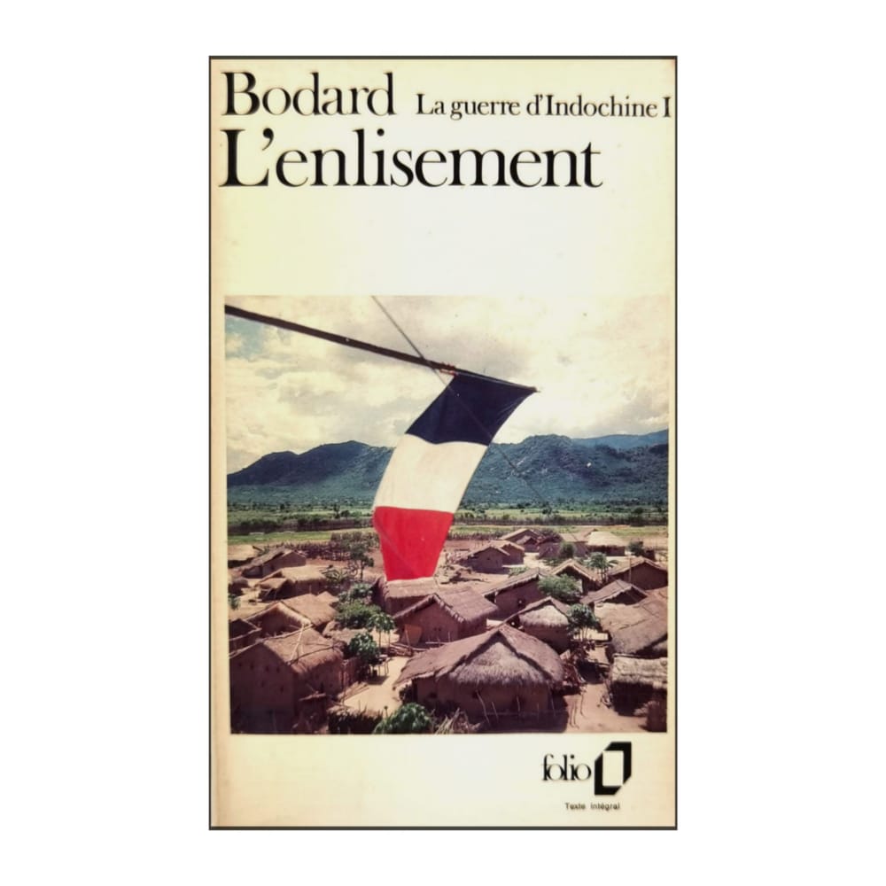 Lucien Bodard: La Guerre D'Indochine 1 L'Enlisement