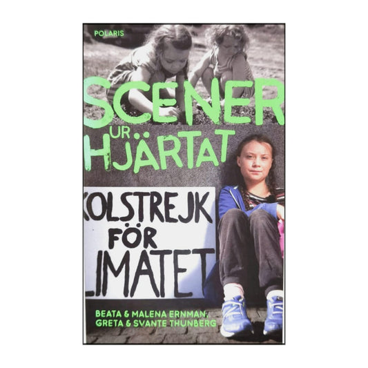 Greta Ernman: Scener Ur Hjärtat