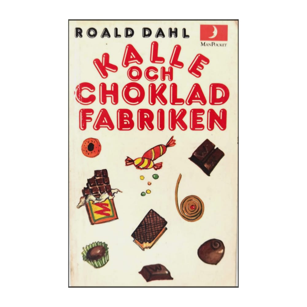 Roald Dahl: Kalle Och Chokladfabriken