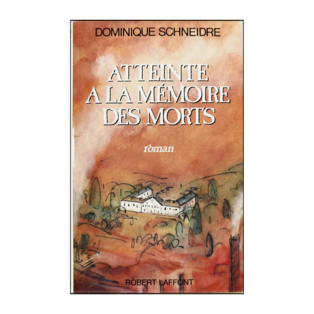 Dominique Schneidre: Atteinte À La Mémoire Des Morts