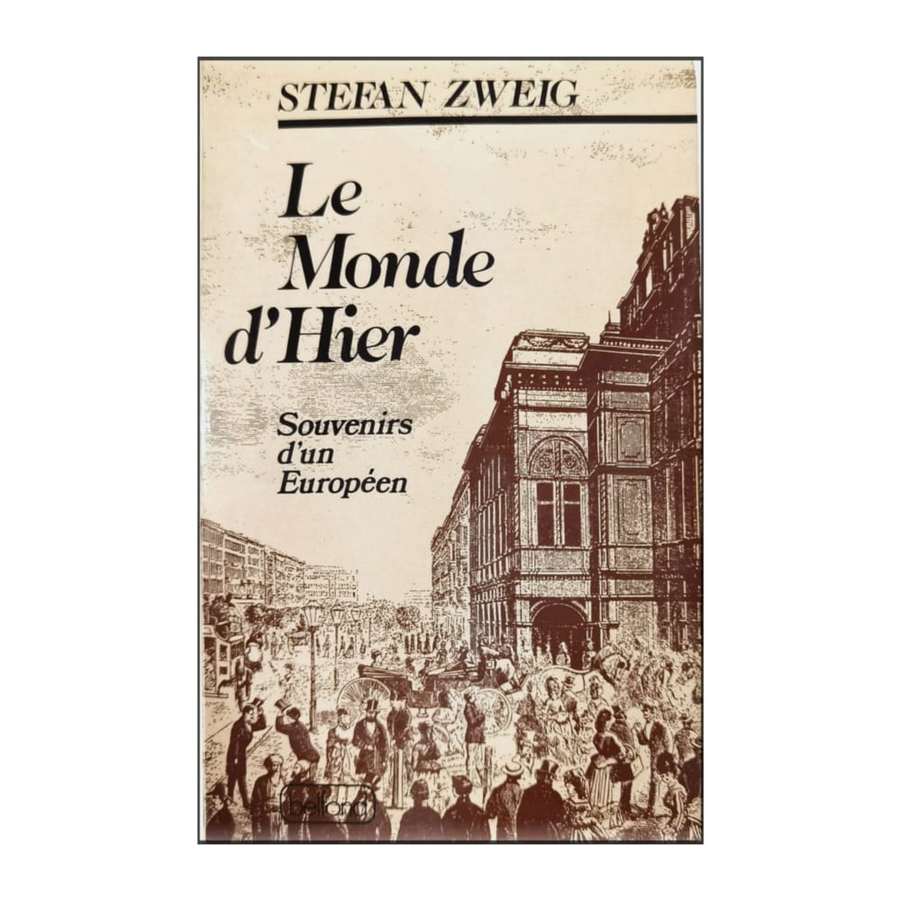 Stefan Zweig: Le Monde D'Hier