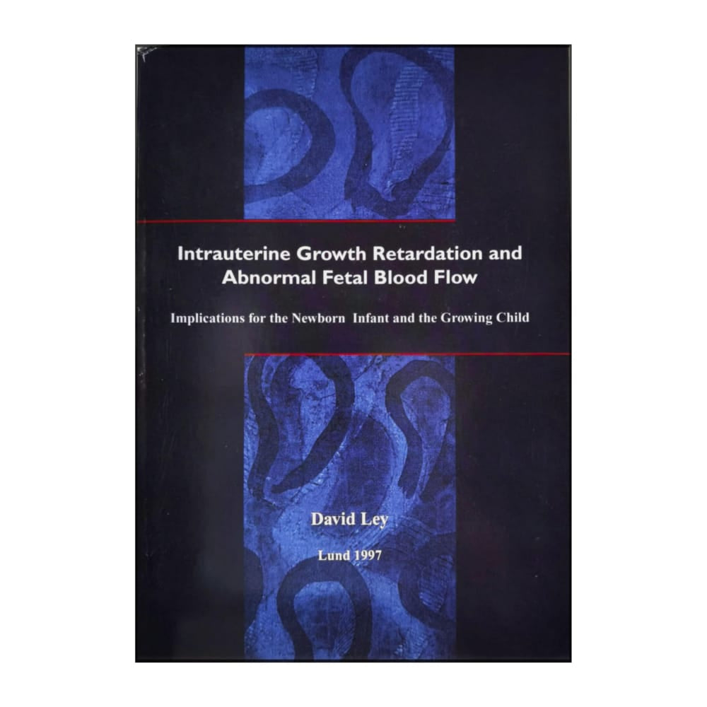 David Ley: Intrauterine Growth Retardation And Abnormal Fetal Blood Flow