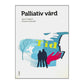 Inger Fridegren & Susanne Lyckander: Palliativ Vård