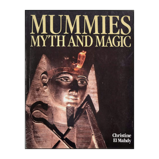 Christine El Mahdy: Mummies Myth And Magic In Ancient Egypt