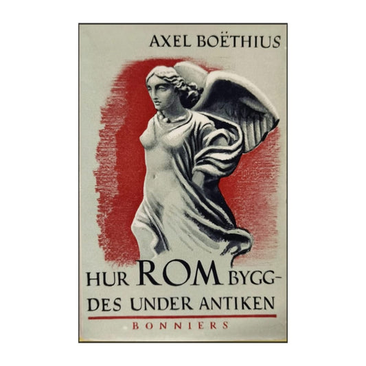 Boethius Axel: Hur Rom Byggdes Under Antiken