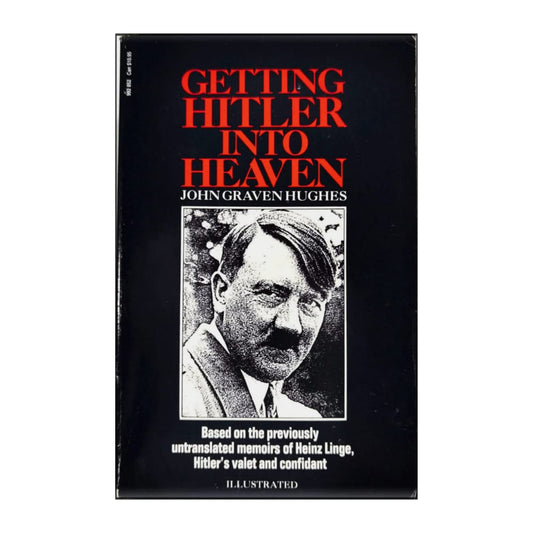 John Graven Hughes: Getting Hitler Into Heaven