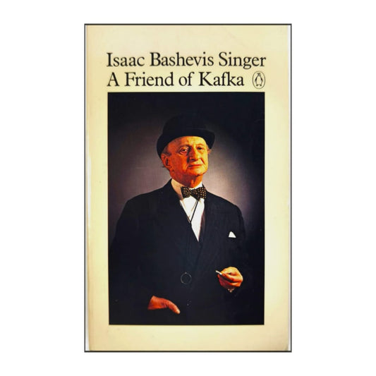 Isaac Bashevis Singer: A Friend Of Kafka