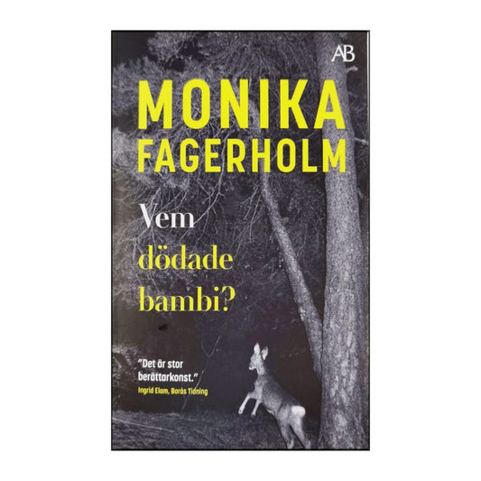 Monika Fagerholm: Vem Dödade Bambi?