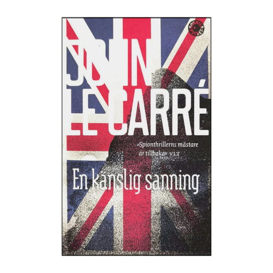 John Le Carré: En Känslig Sanning