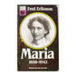 Fred Eriksson: Maria 1888-1942