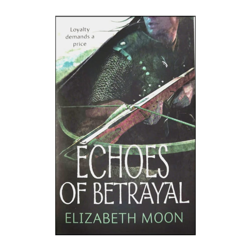 Elizabeth Moon: Echoes Of Betrayal
