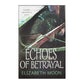 Elizabeth Moon: Echoes Of Betrayal