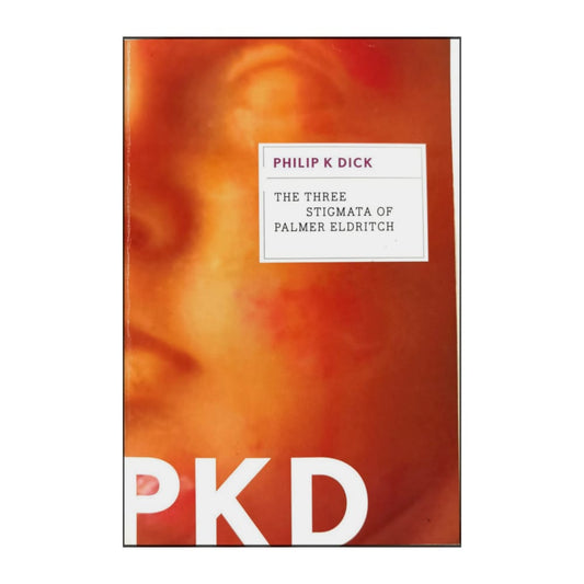 Philip K. Dick: The Three Stigmata Of Palmer Eldritch