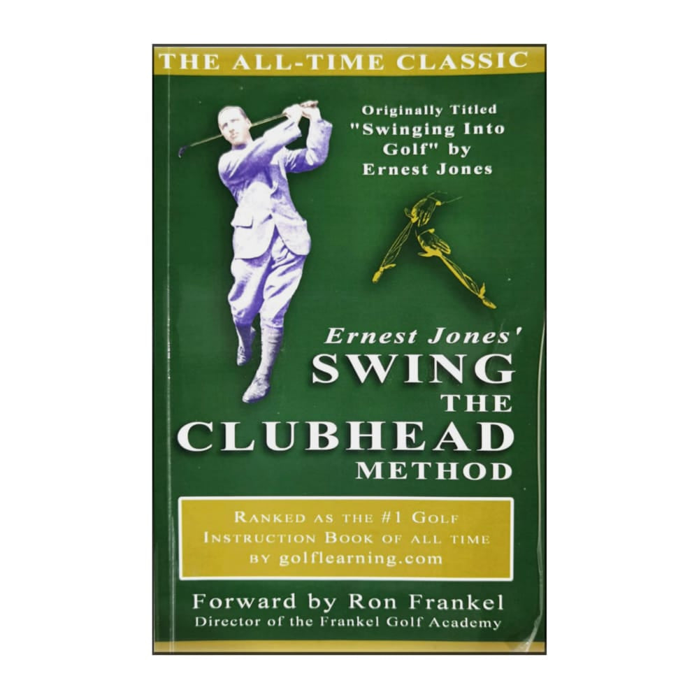 Ernest Jones: Swing The Clubhead Method