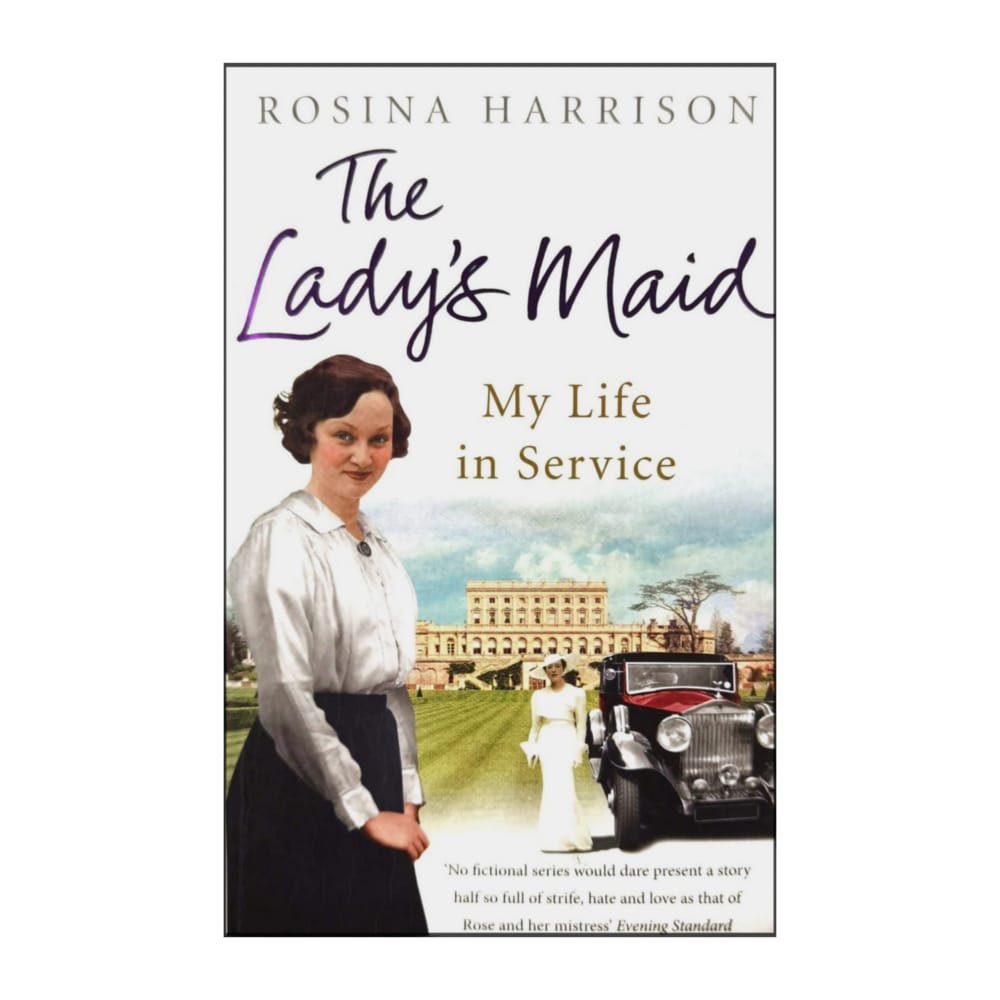 Rosina Harrison: The Lady'S Maid