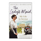 Rosina Harrison: The Lady'S Maid