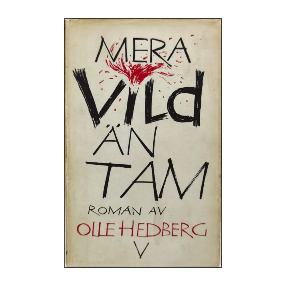 Olle Hedberg: Mera Vild Än Tam