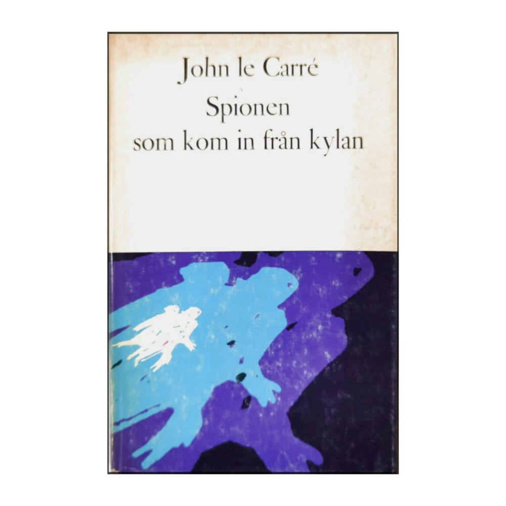 John Le Carré: Spionen Som Kom In Från Kylan
