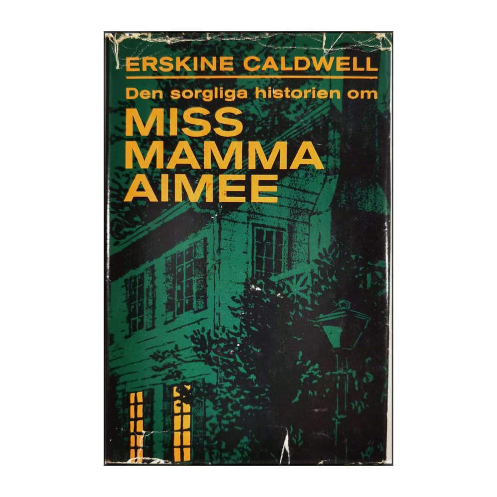 Erskine Caldwell: Miss Mamma Aimee