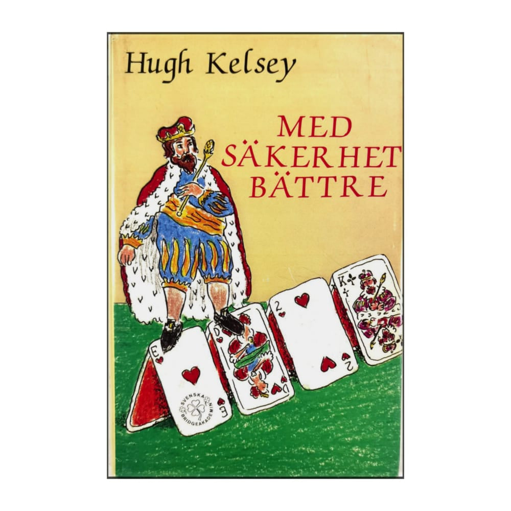Hugh Kelsey: Med Säkerhet Bättre
