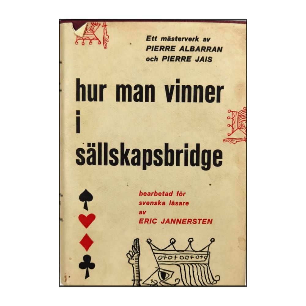 Pierre Albarran & Pierre Jais: Hur Man Vinner I Sällskapsbridge