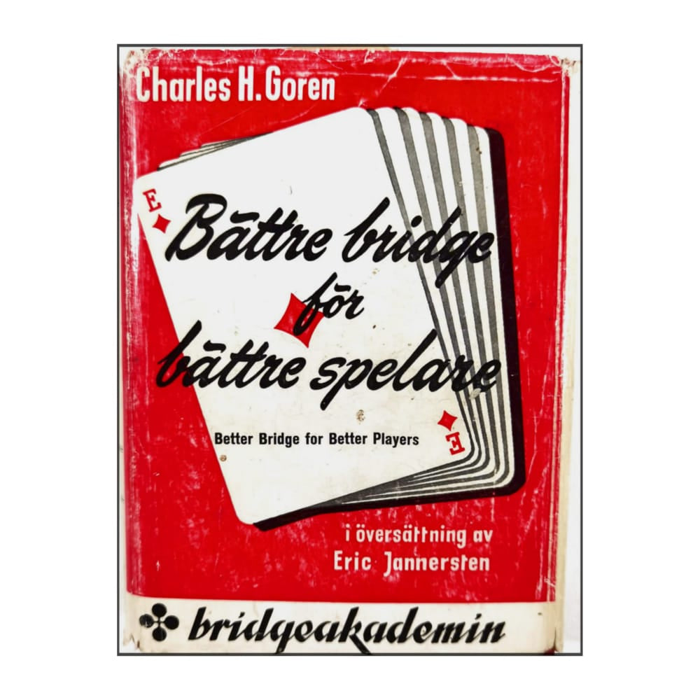 Charles H. Goren: Bättre Bridge För Bättre Spelare
