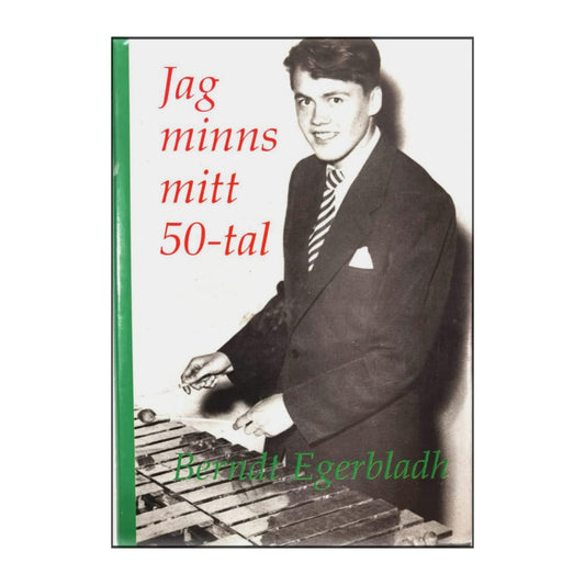 Berndt Egerbladh: Jag Minns Mitt 50-Tal