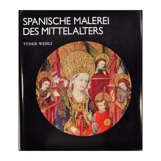 Tünde Wehli: Spanische Malerei Des Mittelalters