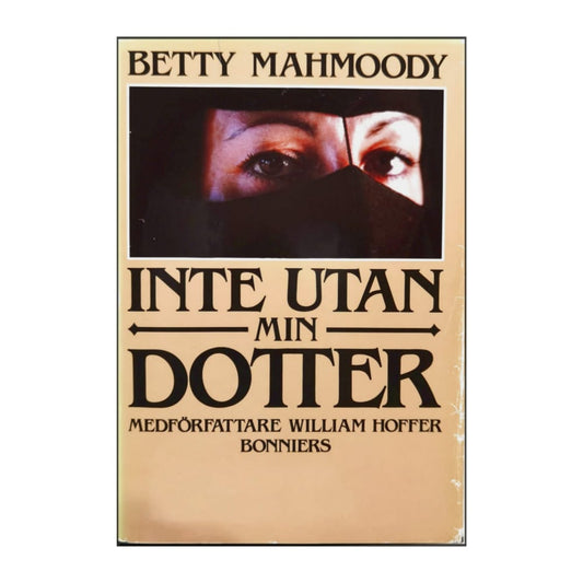 Betty Mahmoody: Inte Utan Min Dotter